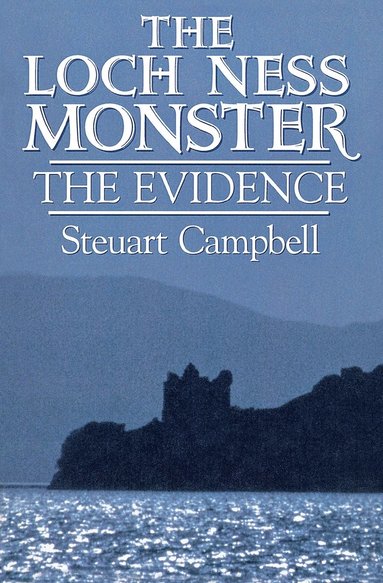 bokomslag The Loch Ness Monster: The Evidence