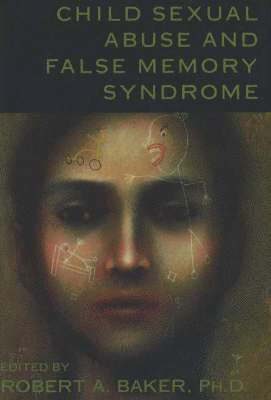 Child Sexual Abuse and False Memory Syndrome 1