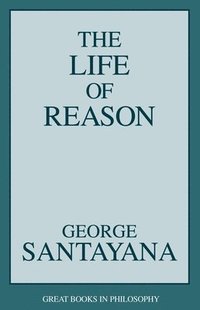 bokomslag The Life of Reason