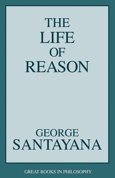 George Santayana - Life of Reason, Häftad