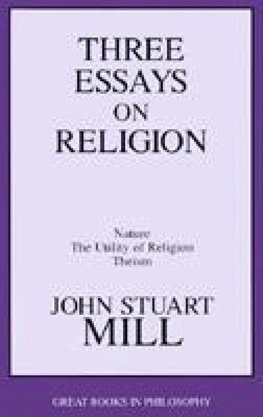 John Stuart Mill - Three Essays on Religion, Häftad