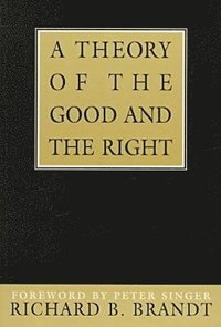 bokomslag A Theory of the Good and the Right