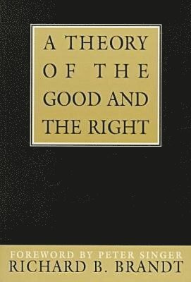 bokomslag A Theory of the Good and the Right