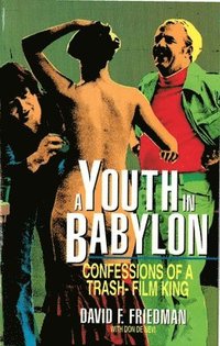 bokomslag A Youth in Babylon: Confessions of a Trash-Film King