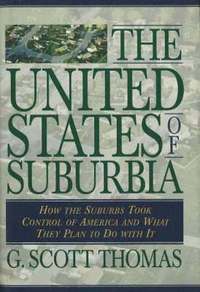 bokomslag The United States of Suburbia: How the Suburbs Took Control of America and What They Plan to Do with It