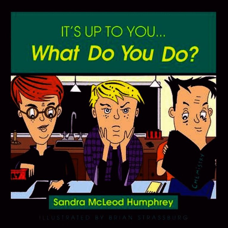 It's Up to You... What Do You Do?