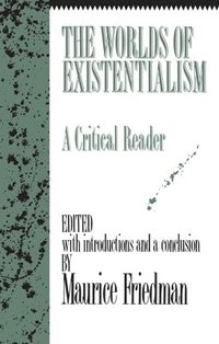 bokomslag The Worlds of Existentialism