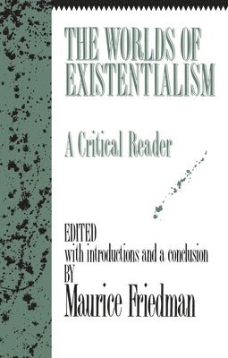 Maurice Friedman - Worlds of Existentialism, Häftad