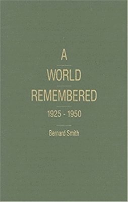Bernard Smith - A World Remembered, 1925-1950, Häftad