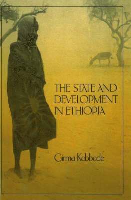 Girma Kebbede - State and Development in Ethiopia, Inbunden