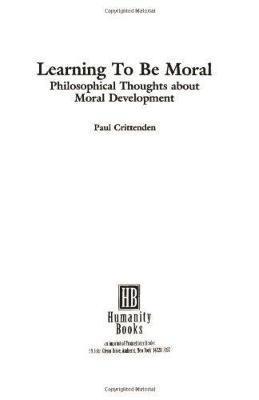 Learning to Be Moral 1
