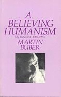 Martin Buber - Believing Humanism, Häftad