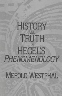 bokomslag History and Truth in Hegel's Phenomenology