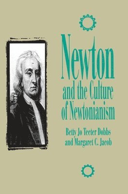 Newton and the Culture of Newtonianism 1