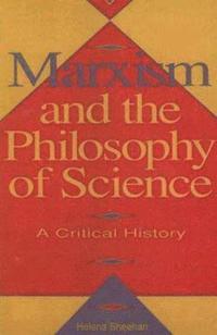 bokomslag Marxism And The Philosophy Of Science
