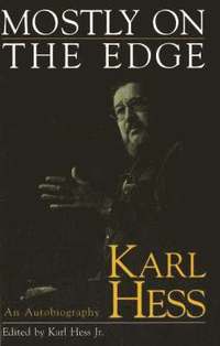 bokomslag Mostly on the Edge: Karl Hess, an Autobiography