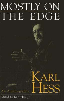 bokomslag Mostly on the Edge: Karl Hess, an Autobiography