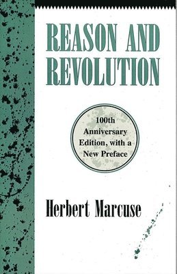 Herbert Marcuse - Reason and Revolution: Hegel and the Rise of Social Theory, Häftad
