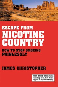 bokomslag Escape from Nicotine Country: How to Stop Smoking Painlessly