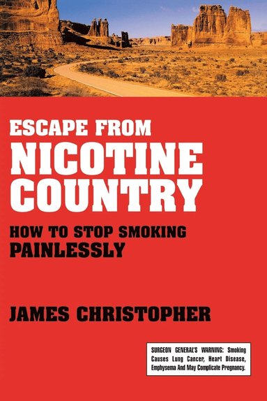 bokomslag Escape from Nicotine Country: How to Stop Smoking Painlessly