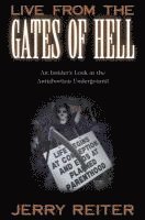 bokomslag Live from the Gates of Hell: An Insider's Look at the Anti-Abortion Movement