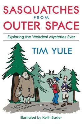 bokomslag Sasquatches from Outer Space: Exploring the Weirdest Mystieres Ever