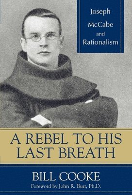 A Rebel to His Last Breath: Joseph McCabe and Rationalism
