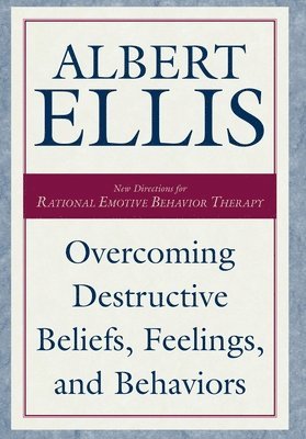 bokomslag Overcoming Destructive Beliefs, Feelings, and Behaviors