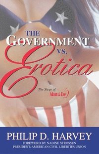 bokomslag The Government Vs. Erotica
