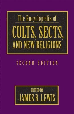 bokomslag The Encyclopedia of Cults, Sects, and New Religions