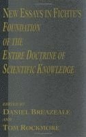 New Essays in Fichte's Foundation of the Entire Doctrine of Scientific Knowledge 1