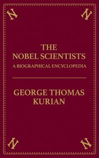 bokomslag The Nobel Scientists: A Biographical Encyclopedia