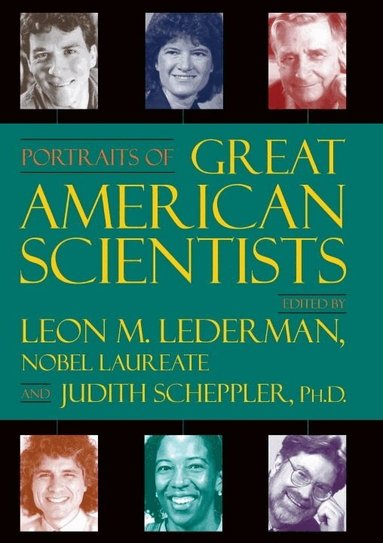 Leon M. Lederman, Judith A. Scheppler - Portraits of Great American Scientists, Inbunden