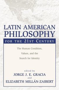 bokomslag Latin American Philosophy for the 21st Century