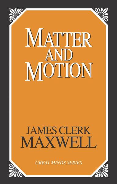 James Clerk Maxwell, Joseph Larmor - Matter and Motion, Häftad