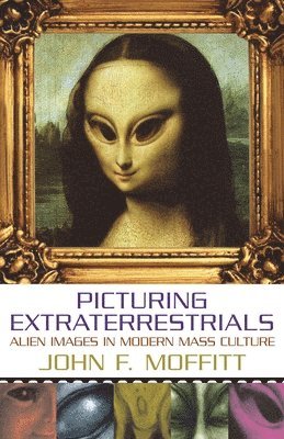 bokomslag Picturing Extraterrestrials: Alien Images in Modern Mass Culture