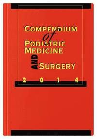 bokomslag Compendium of Podiatric Medicine and Surgery 2014