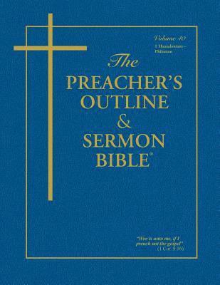 Preacher's Outline & Sermon Bible-KJV-1 Thessalonians-Philemon 1