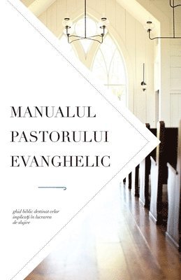 Leadership Ministries Worldwide - Manualul pastorului evanghelic, Häftad