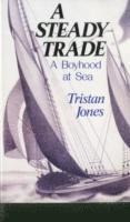 Tristan Jones - Steady Trade, Häftad