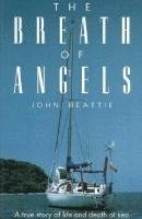 John Beattie - The Breath of Angels: A True Story of Life and Death at Sea, Häftad. Tillgänglighet: Tillfälligt slut