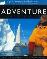Alan Sefton - The Last Great Adventure of Peter Blake: With the Seamaster and Blakexpeditions from Antarctica to the Amazon: Sir Peter Blake's Logbooks, Inbunden. Tillgänglighet: Tillfälligt slut