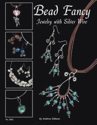 bokomslag Bead Fancy: Jewelry with Silver Wire