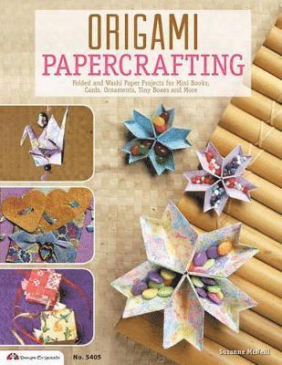 Suzanne McNeill, Sally Traidman, Suzanne Mcneill, Lea Cioci, Catherine Mace, Karen Thomas, Lauren Johnston, Kathy Yoshida, Michelle Toss, Allyson Morrison, Sheila Cunningham - Origami Papercrafting, Häftad