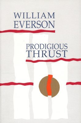 William Everson - Prodigious Thrust, Inbunden