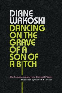 bokomslag Dancing on the Grave of a Son of a Bitch
