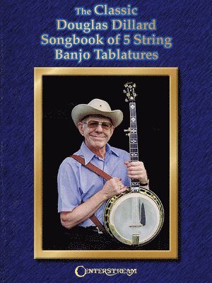 bokomslag The Classic Douglas Dillard Songbook of 5-String Banjo Tablatures