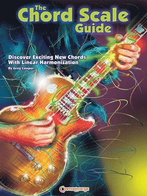 Greg Cooper - The Chord Scale Guide: Discover Exciting New Chords with Linear Harmonization, Häftad