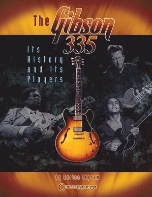 bokomslag The Gibson 335 - its History and its Players