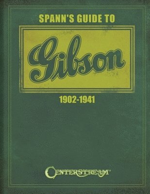 Spann's Guide to Gibson 1902-1941 1